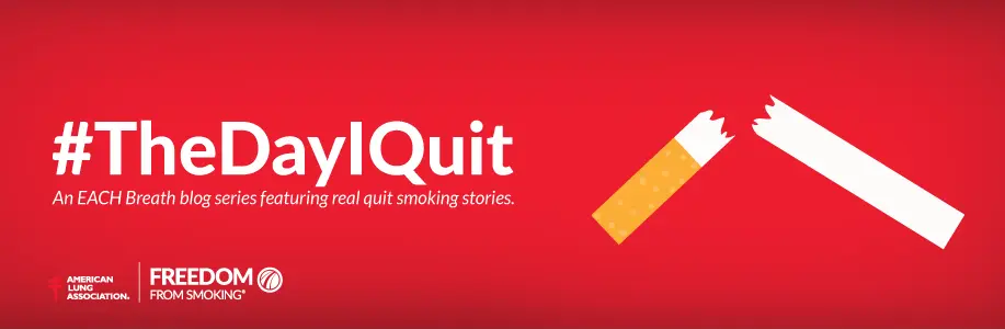 Red background with text "#TheDayIQuit: An EACH breath blog series featuring real quit smoking stories" and a broken cigarette